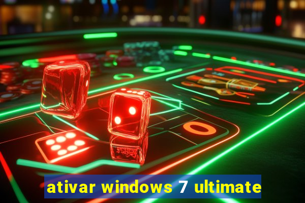 ativar windows 7 ultimate